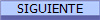 SIGUIENTE
